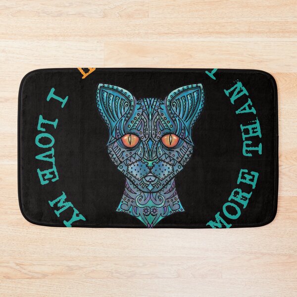 Item preview, I love my cat way more than I love you designed and sold by xavoblues.