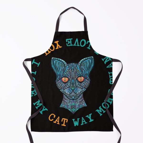 Item preview, I love my cat way more than I love you designed and sold by xavoblues.