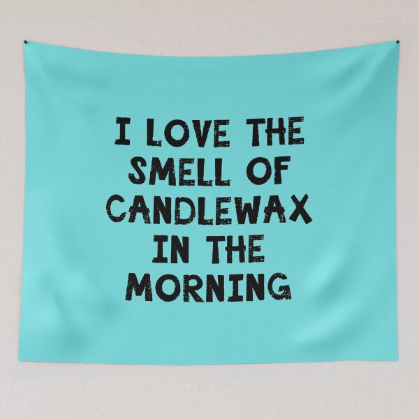 Item preview,  I Love the Smell of Candlewax in the Morning designed and sold by Greenbaby.