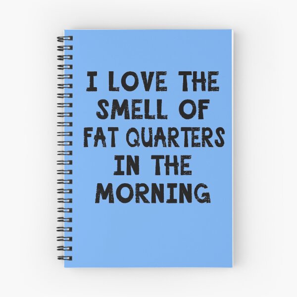 Item preview,  I Love the Smell of Fat Quarters in the Morning designed and sold by Greenbaby.