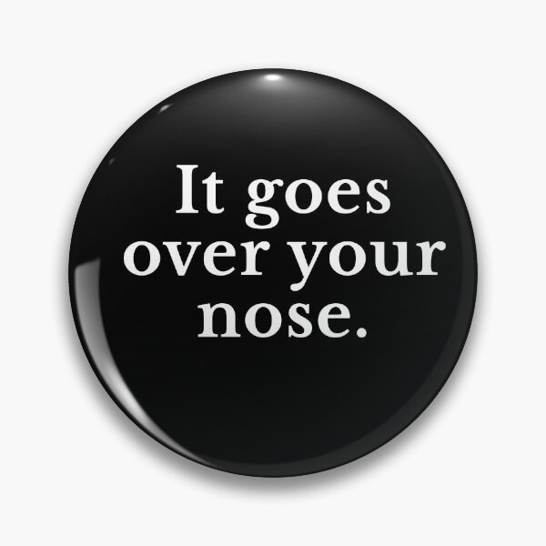 Item preview, It goes over your nose designed and sold by Primotees.