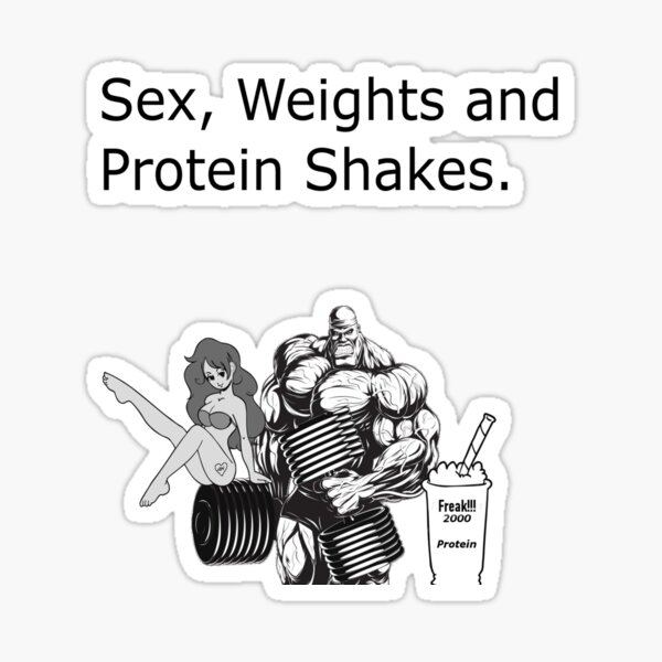 Sex Weights And Protein Shakes Sticker For Sale By Teddy810 Redbubble 2099