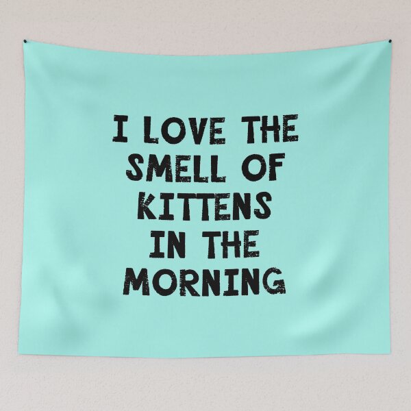 Item preview, I Love the Smell of Kittens in the Morning designed and sold by Greenbaby.