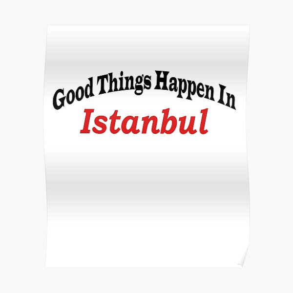 Good Things Happen In Istanbul Poster