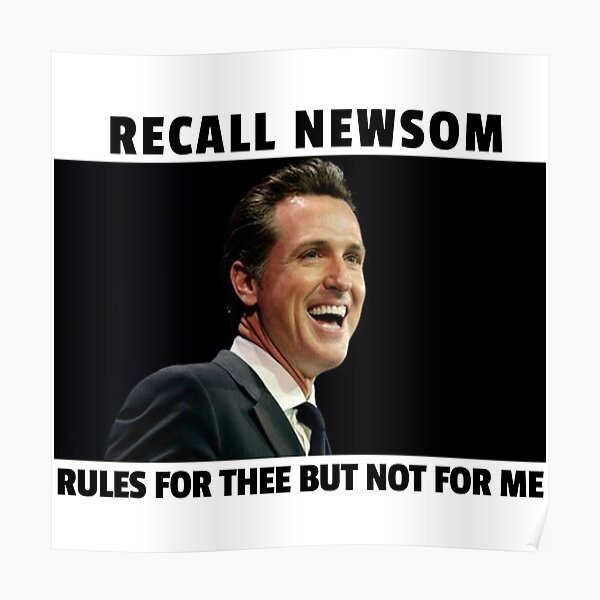 recall gavin newsom: rules for thee but not for me Poster
