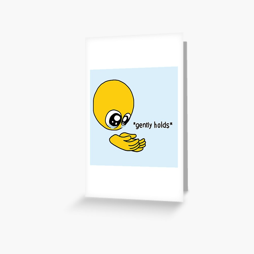 quot Gently Holds Meme quot Greeting Card for Sale by viggybiggs Redbubble