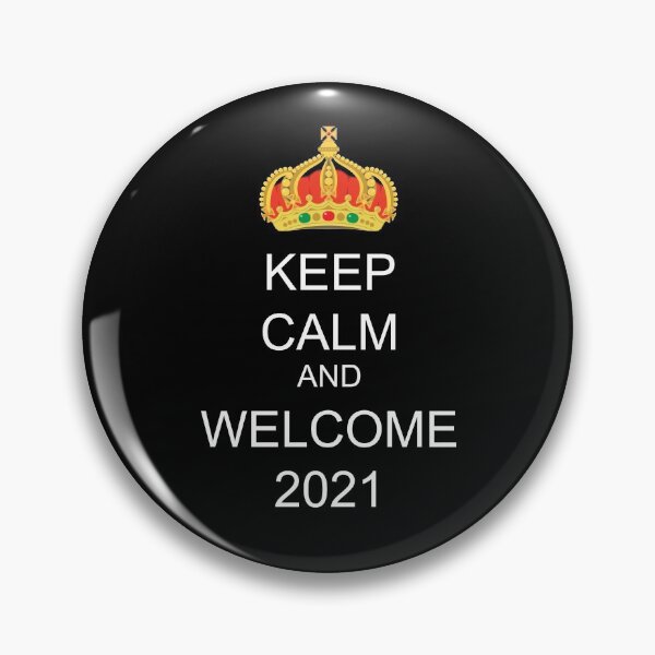 Item preview, KEEP CALM AND WELCOM 2021 designed and sold by DesignByNara.