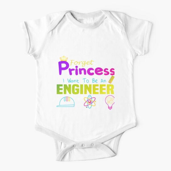 Forget princess i want to be an engineer/ Cute cool Gift for girl / who loves study engineering school/future engineer Short Sleeve Baby One-Piece