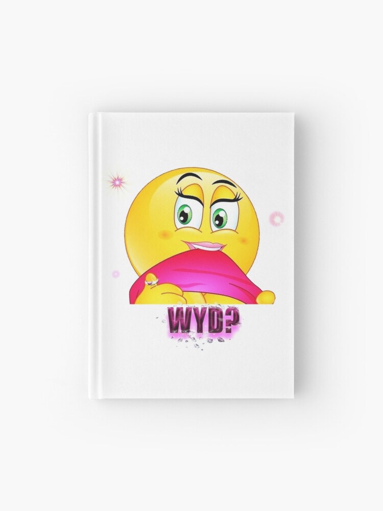 Flirty Emoji, Sexy Emoticon, WYD Meme Hardcover Journal for Sale by Harold  Guillory