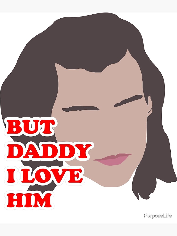 "But Daddy I love Him Harry Styles Illustration" Poster for Sale by PurposeLife Redbubble