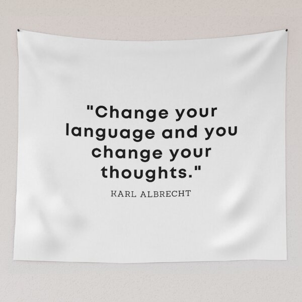 Item preview, CHANGE YOUR LANGUAGE AND YOU CHANGE YOUR THOUGHTS Karl Albrecht Language Quote designed and sold by a-little-ink.
