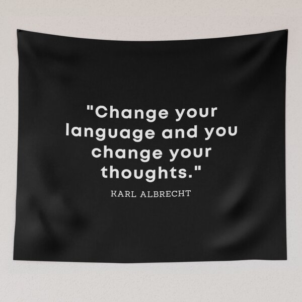 Item preview, CHANGE YOUR LANGUAGE AND YOU CHANGE YOUR THOUGHTS Karl Albrecht Language Quote designed and sold by a-little-ink.