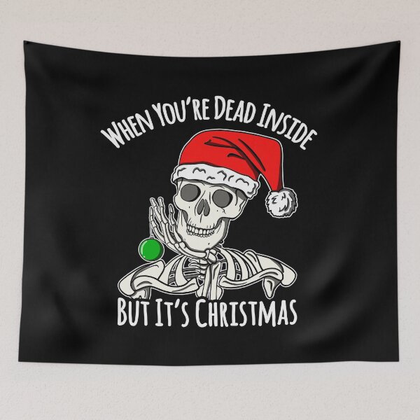 Item preview, When You're Dead Inside But It's Christmas Funny Skeleton Goth Graphic designed and sold by JessieJune.