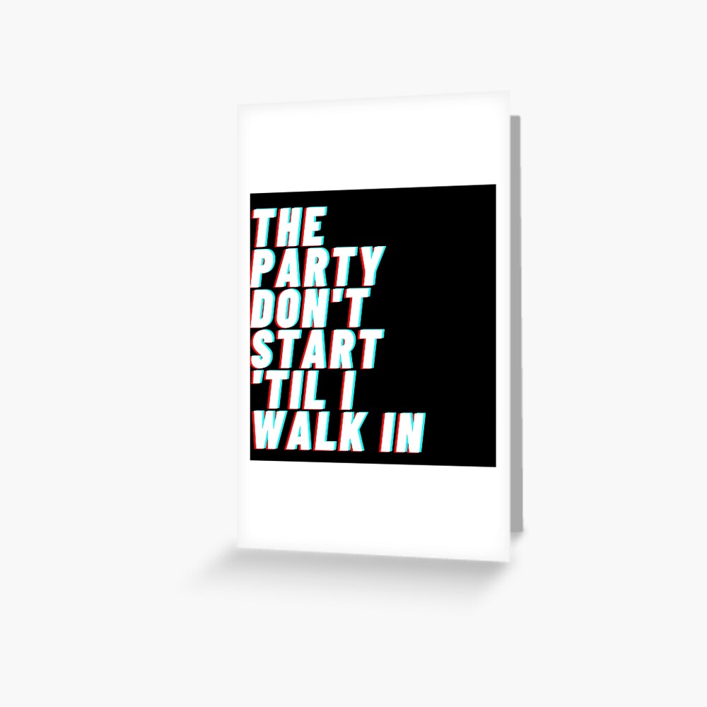 The Party Dont Start Til I Walk In "The Party Dont Start Til I Walk In Kesha Party Themed Art Print