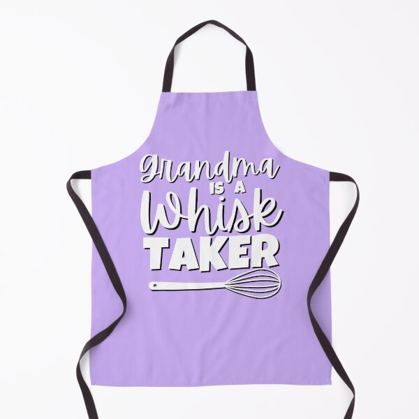 Item preview, Grandma is a Whisk Taker Funny Baker Cook or Chef Gift designed and sold by The-Gayborhood.
