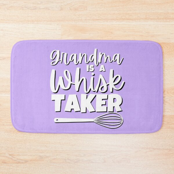 Item preview, Grandma is a Whisk Taker Funny Baker Cook or Chef Gift designed and sold by The-Gayborhood.