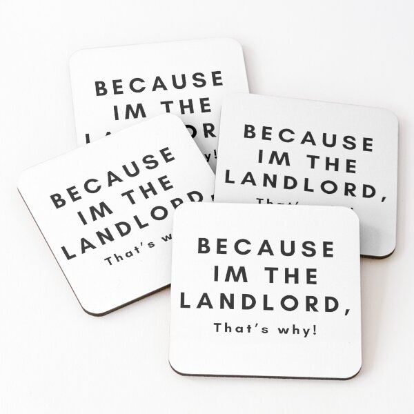 Item preview, because I’m the landlord, that’s why! funny real estate humor gag gift property owner manager super apartment designed and sold by CJCTEES.