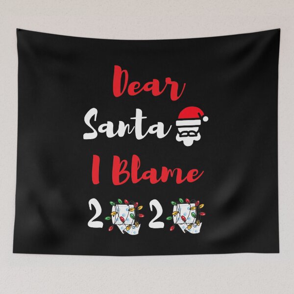Item preview, dear Santa I blame 2020 designed and sold by crazy merchs.