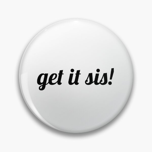 Item preview, get it sis 4freakshow designed and sold by taryn blakeley.