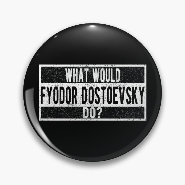 Item preview, What would Fyodor Dostoevsky do? designed and sold by lolquotes.
