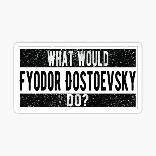 Fëdor Dostoevskij, White Nights Quote dark academia lovers Sticker for  Sale by utopianmyricae