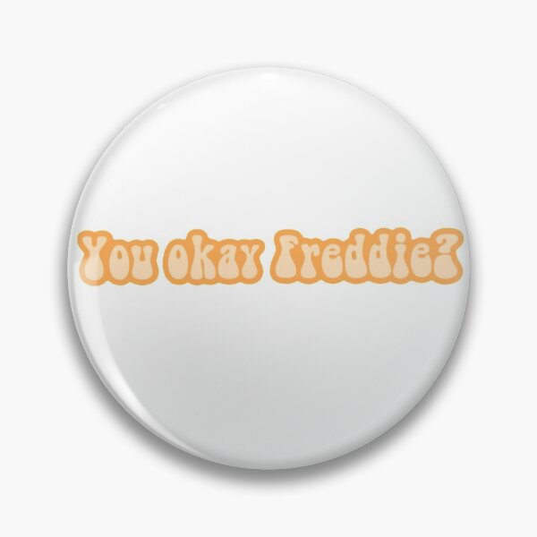 Item preview, You okay Freddie? designed and sold by Emmaakordic.