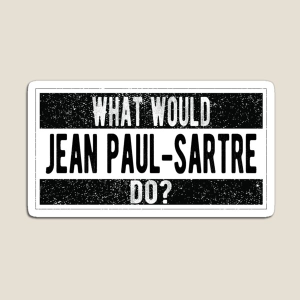 Item preview, What would Jean Paul-Sartre do? designed and sold by lolquotes.