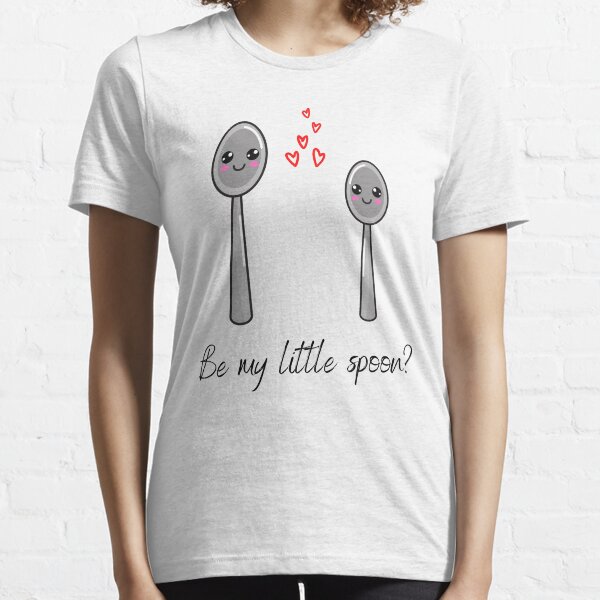Be My Little Spoon? Essential T-Shirt