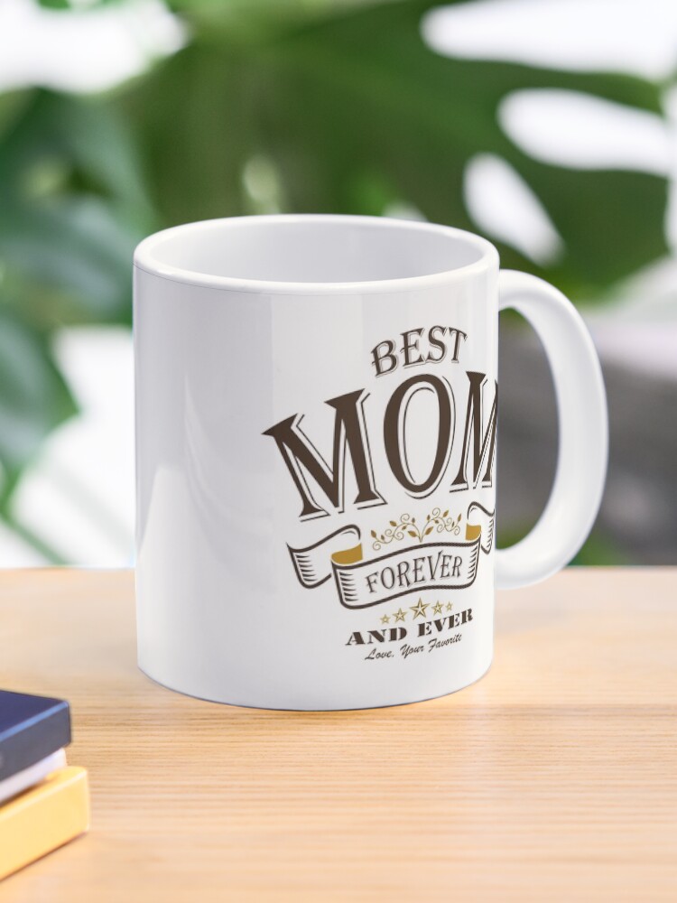 Best Mom Forever and Ever Mothers Day Gifts for Mom Love Quotes Coffee Mug - Main Image
