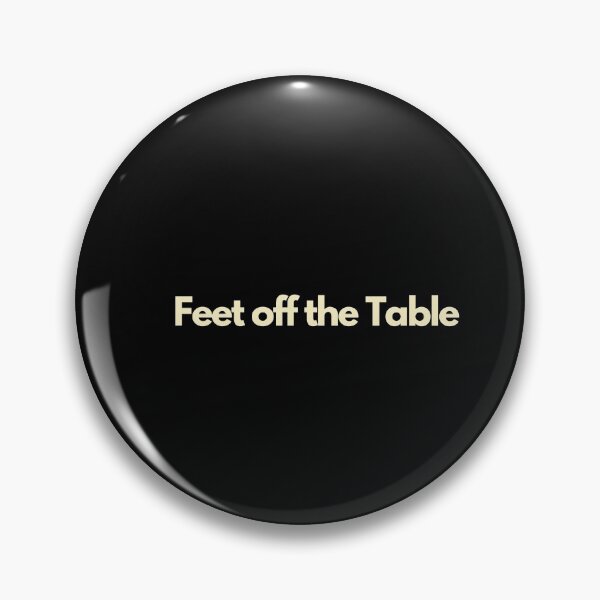 Item preview, Feet Off the Table designed and sold by Imaginative Expressions⭐️ ⭐️ ⭐️ ⭐️ ⭐️.