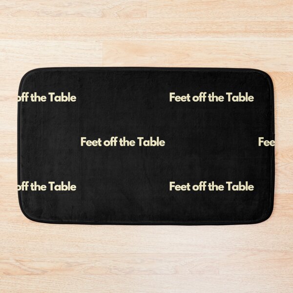 Item preview, Feet Off the Table designed and sold by Imaginative Expressions⭐️ ⭐️ ⭐️ ⭐️ ⭐️.