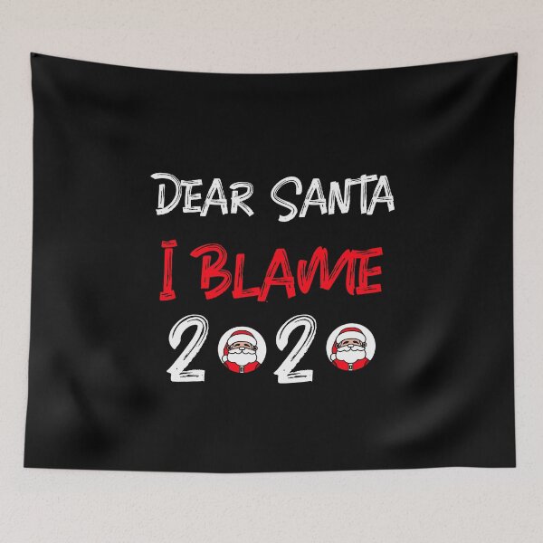 Item preview, dear Santa I blame 2020 designed and sold by crazy merchs.