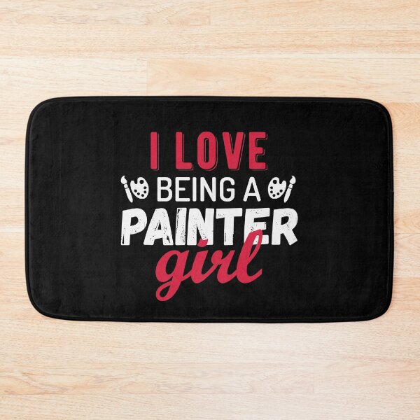 Item preview, I Love Being A Painter Girl designed and sold by B3N-arts.
