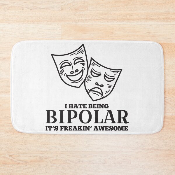 Item preview, I Hate Being Bipolar It's Freakin' Awesome designed and sold by 4AllTimes.