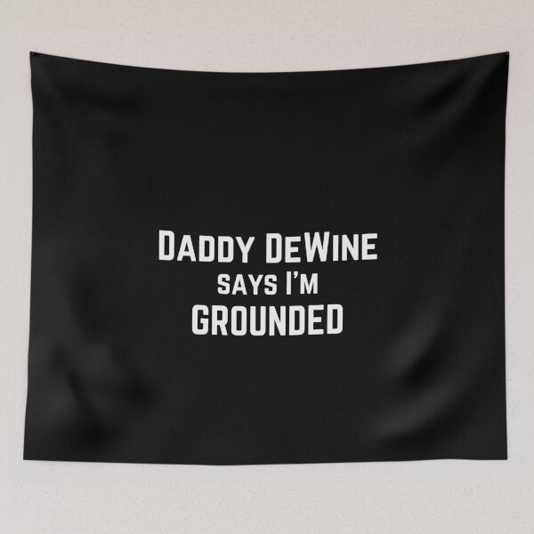 Item preview, Daddy DeWine Says I'm Grounded Ohio Mandate Meme designed and sold by MixedBagMerch.