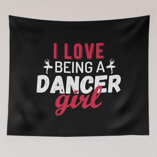 Item preview, I Love Being A Dancer Girl designed and sold by B3N-arts.