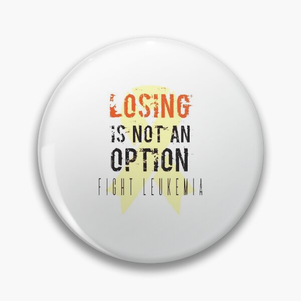 Item preview, Losing Is Not An Option Fight Leukemia designed and sold by 4AllTimes.