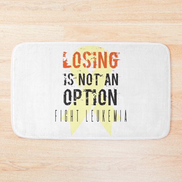Item preview, Losing Is Not An Option Fight Leukemia designed and sold by 4AllTimes.