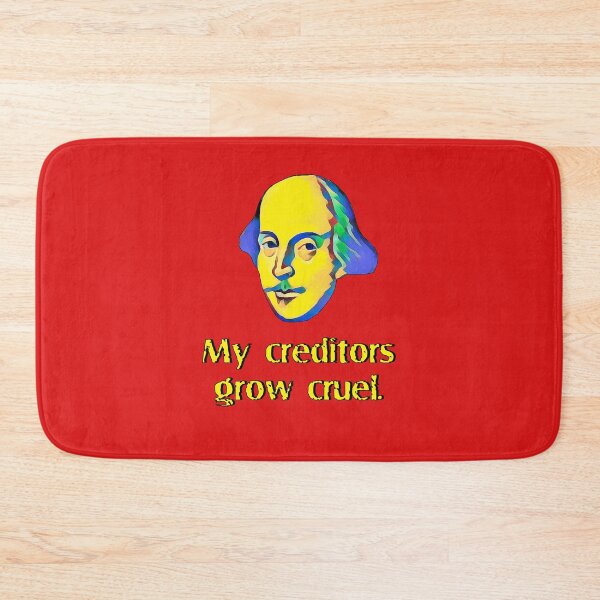 Item preview, My creditors grow cruel designed and sold by Shaxspere.