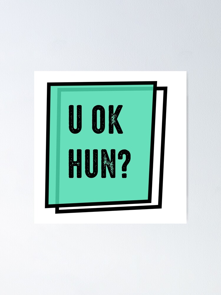 "U Ok Hun" Poster for Sale by Skshirts Redbubble