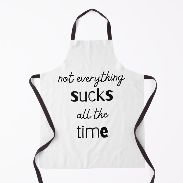 Item preview, Not Everything Sucks All the Time designed and sold by RueBennet.
