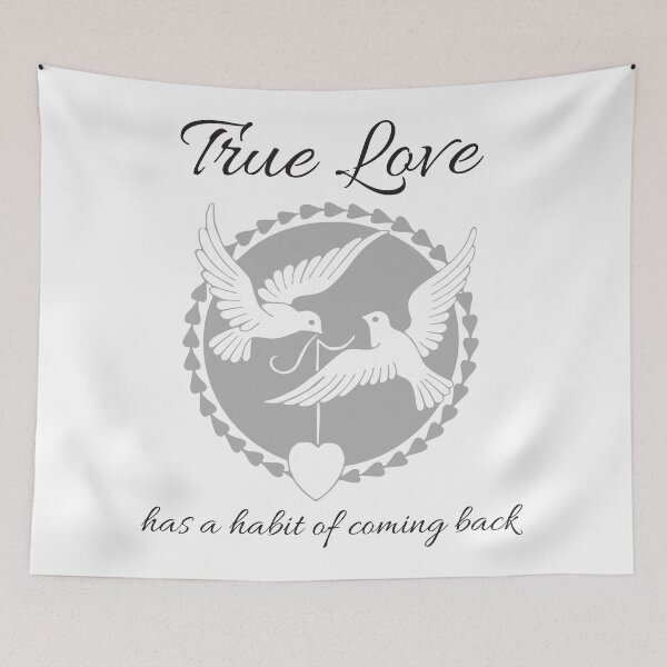 Item preview, True Love Has A Habit Of Coming Back designed and sold by 4AllTimes.