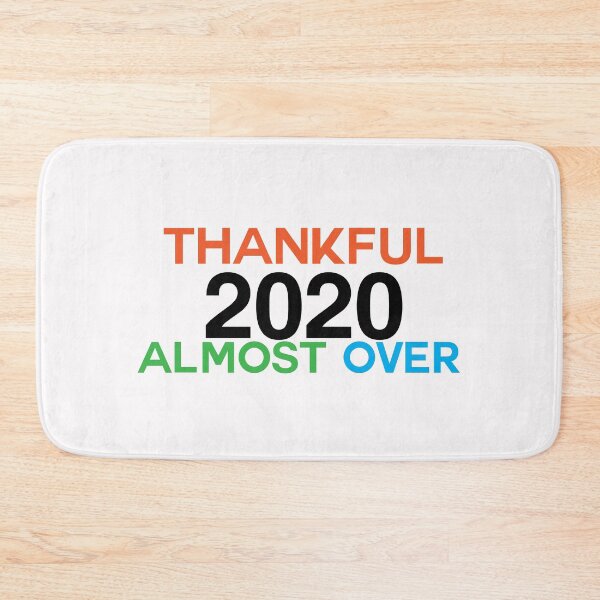 Item preview, thankful this year is almost over - thankful 2020 almost over designed and sold by Bella's Merch.