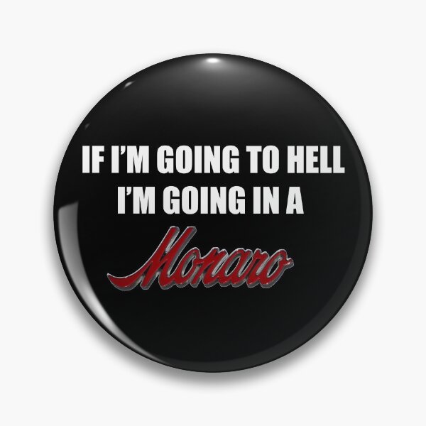 Item preview, If I'm going to Hell I'm going in a Monaro designed and sold by radestilo.