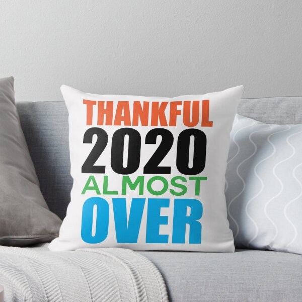 Item preview, Thankful this year is almost over - thankful 2020 almost over designed and sold by Bella's Merch.