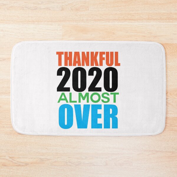 Item preview, Thankful this year is almost over - thankful 2020 almost over designed and sold by Bella's Merch.
