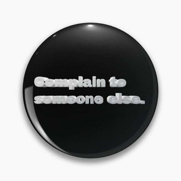 Item preview, Complain to Someone Else  designed and sold by TheBearandBunny.