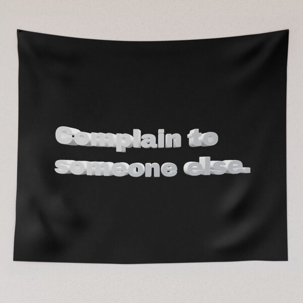 Item preview, Complain to Someone Else  designed and sold by TheBearandBunny.