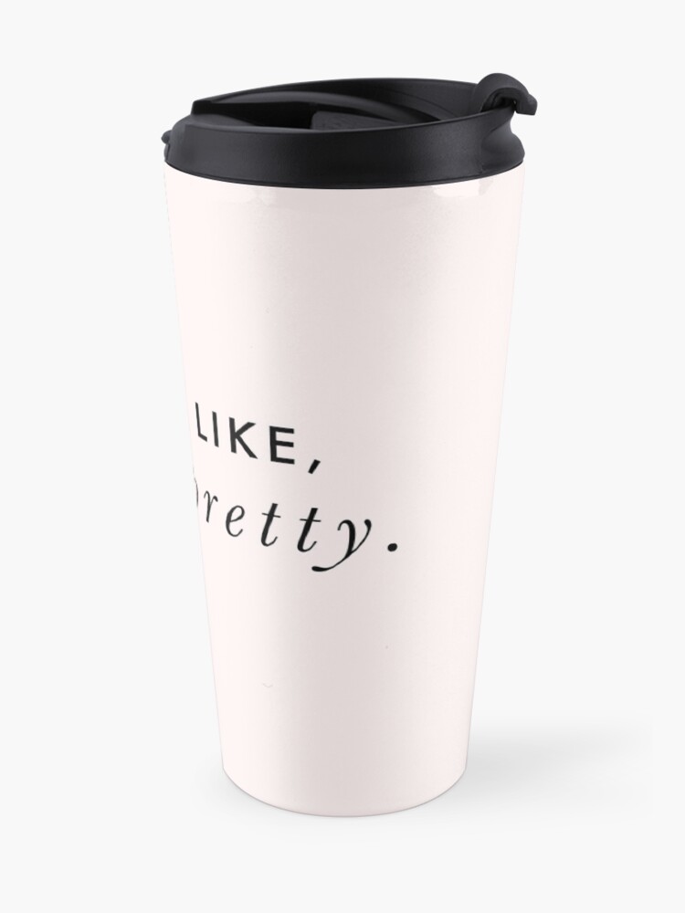 Alternate view of You're Like, Really Pretty - Mean Girls (Black Type on Light Background) Travel Mug