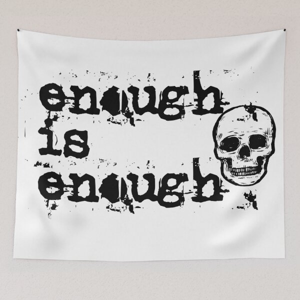 Item preview,  Enough is Enough - enough is enough - black designed and sold by emm-j.